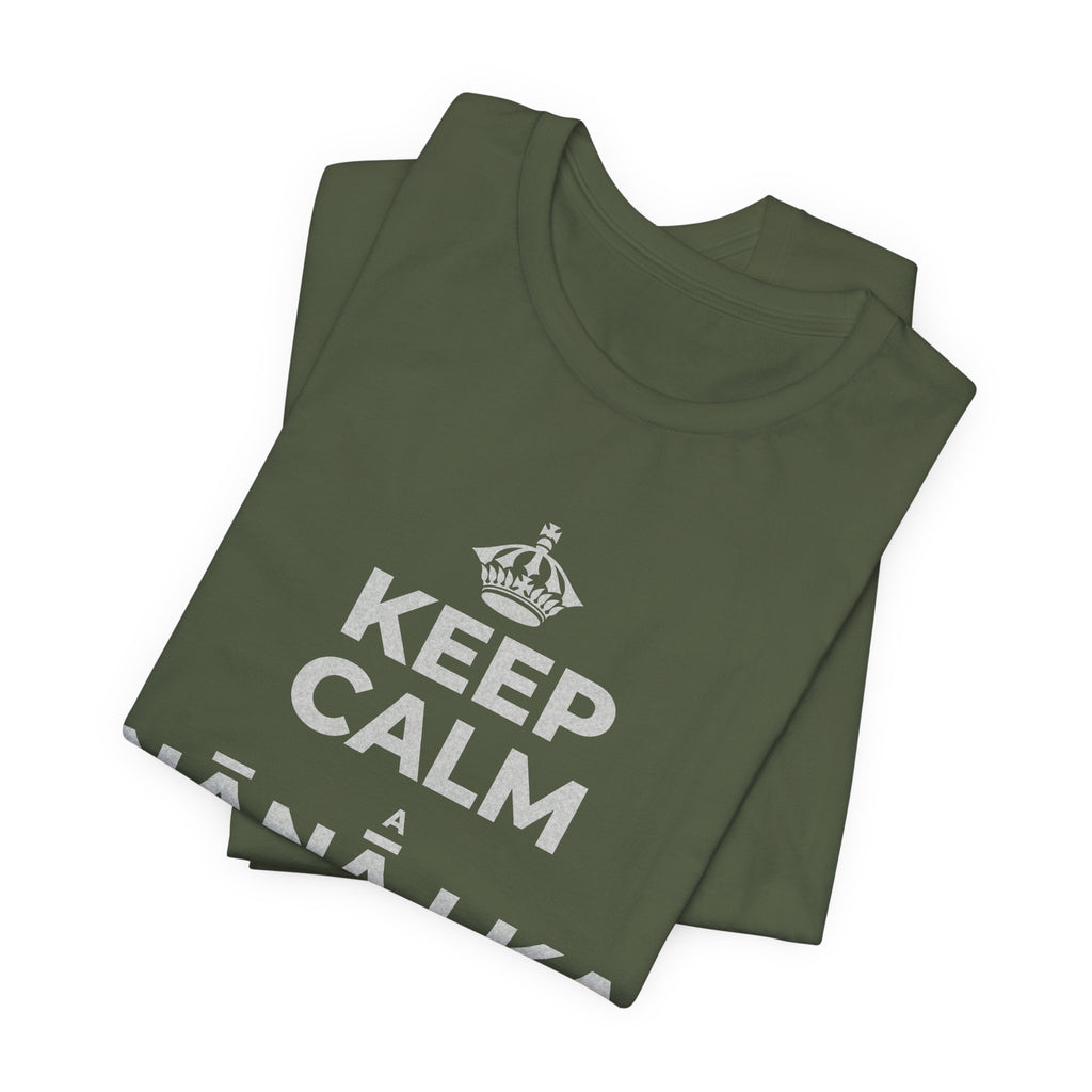 KEEP CALM A NĀNĀ I KA NAPOʻO LĀ LOHI T-Shirt (Military Green–Autumn)