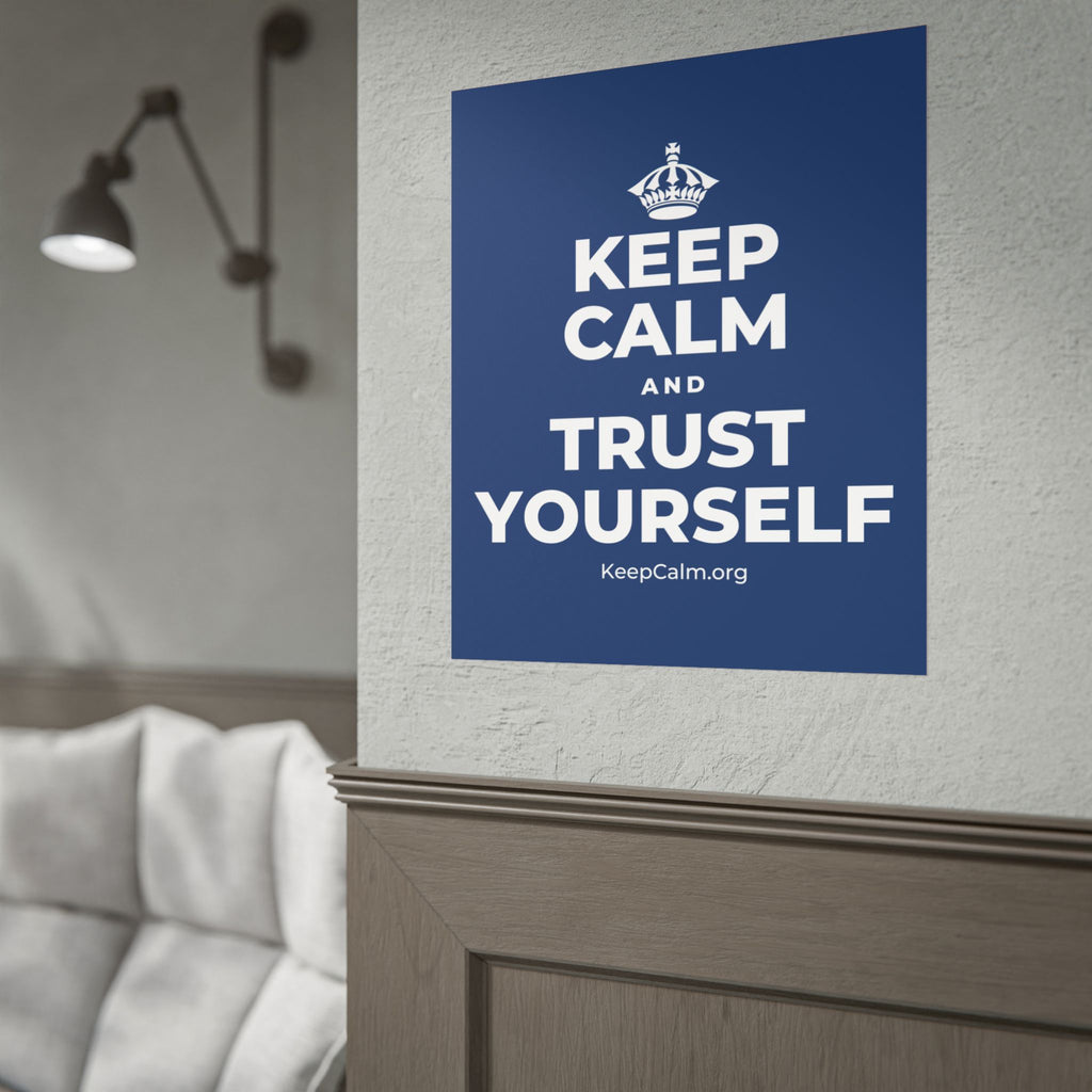 KEEP CALM AND TRUST YOURSELF Poster