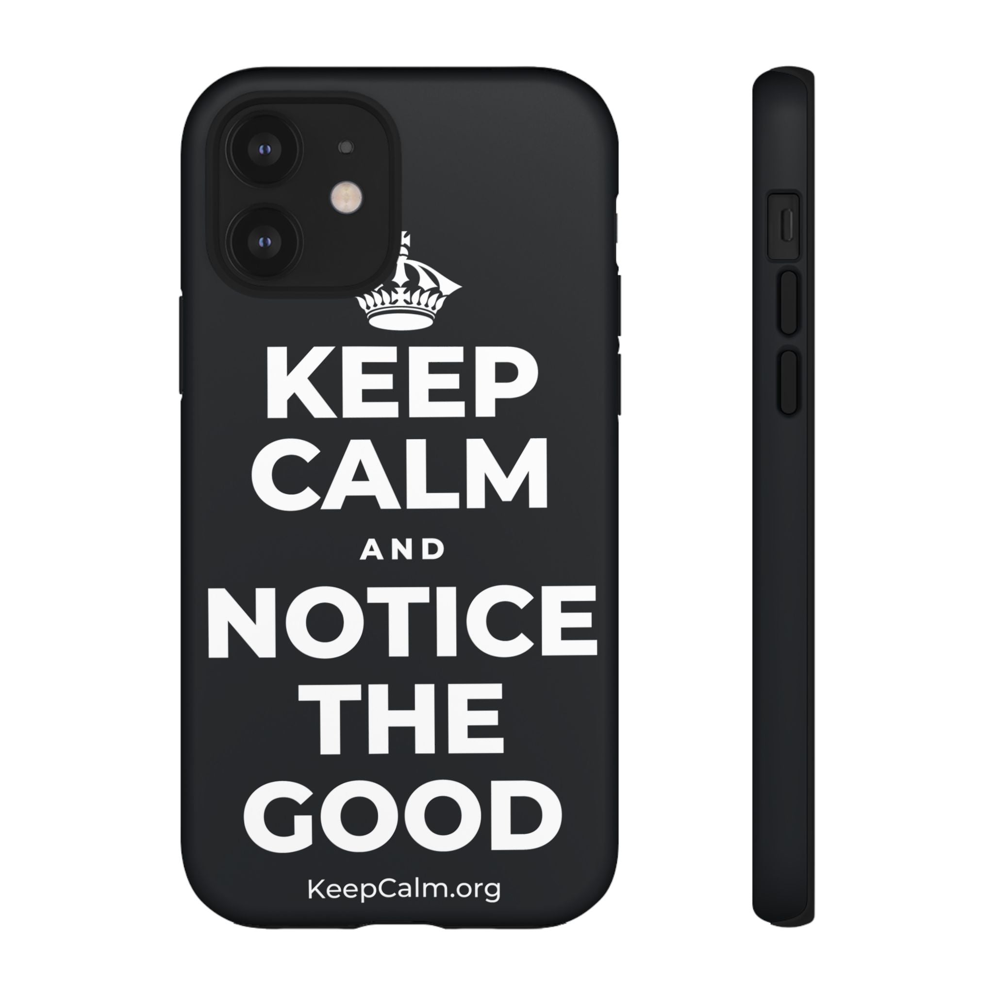 KEEP CALM AND NOTICE THE GOOD Phone Case (Dark)