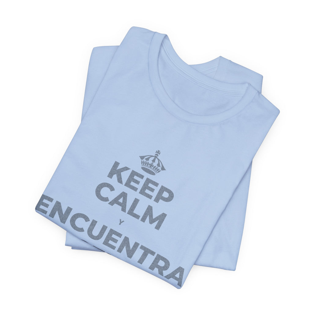 KEEP CALM Y ENCUENTRA TU CENTRO T-Shirt (Baby Blue–Silver)