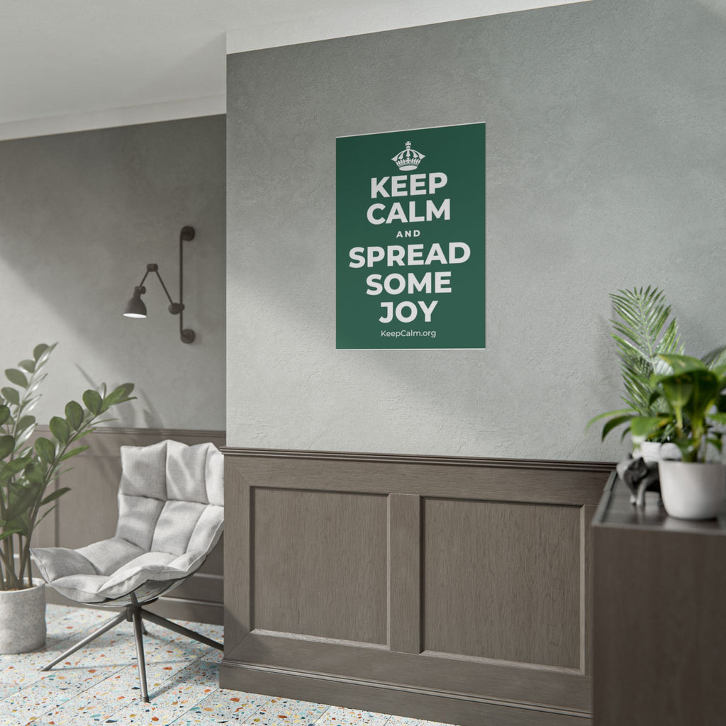 KEEP CALM AND SPREAD SOME JOY Poster