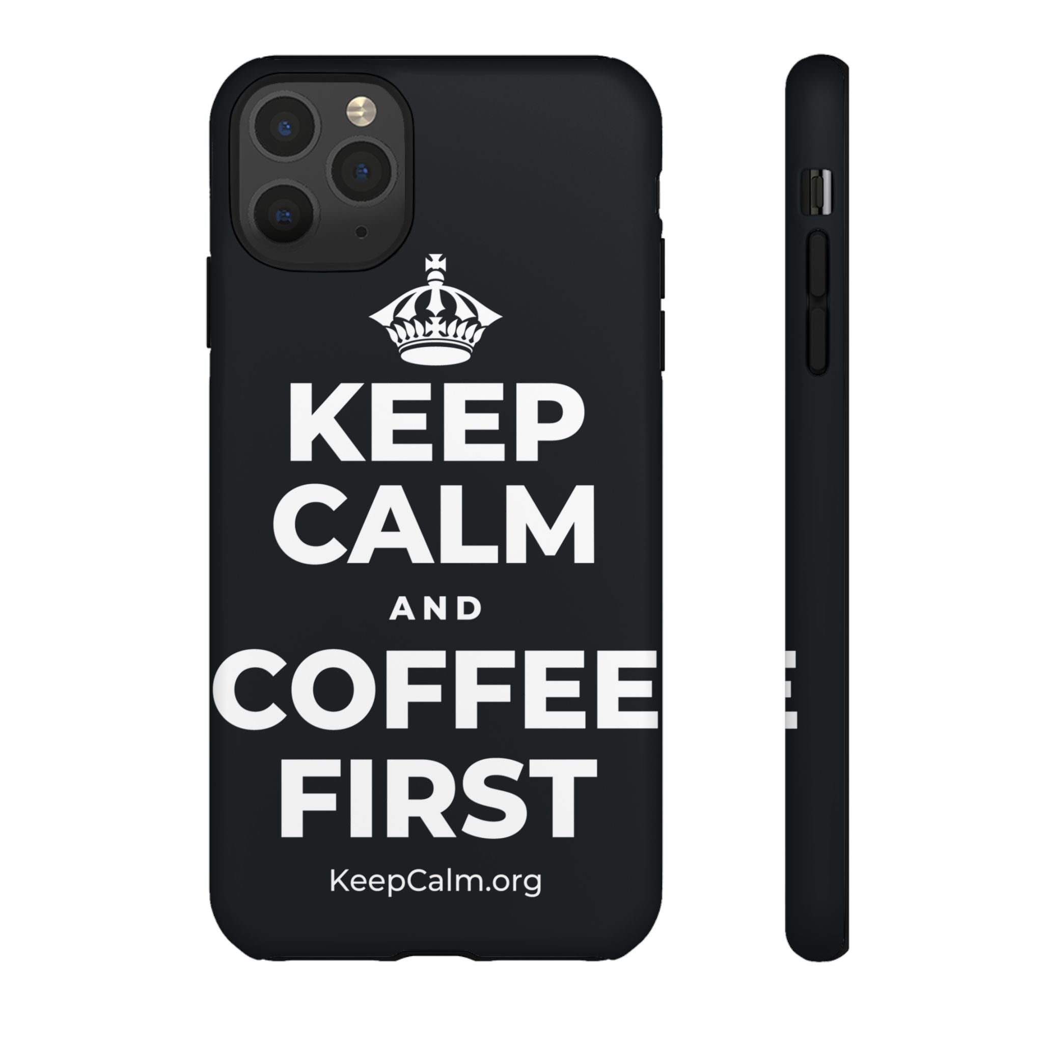KEEP CALM AND COFFEE FIRST Phone Case (Dark)