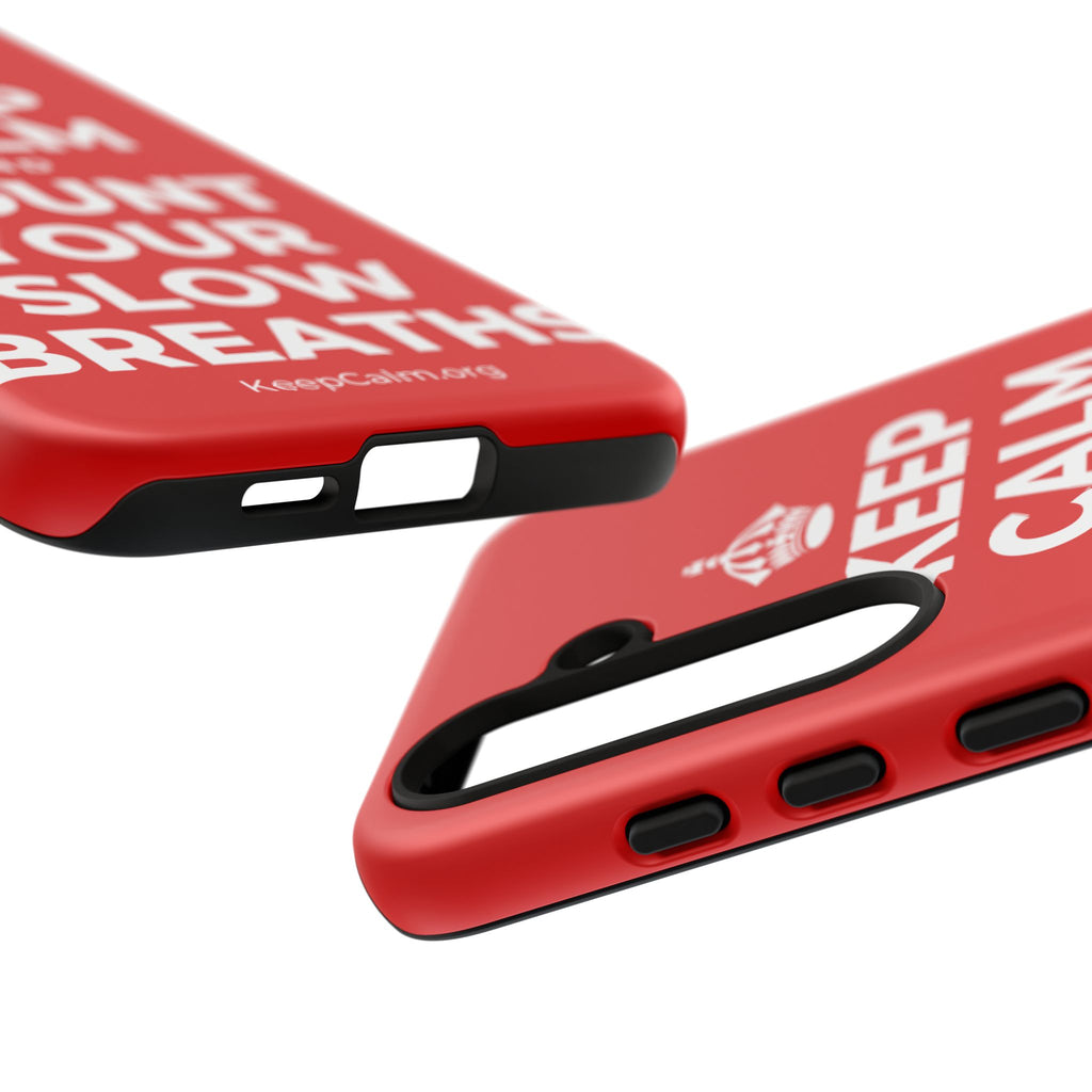 KEEP CALM AND COUNT YOUR SLOW BREATHS Phone Case