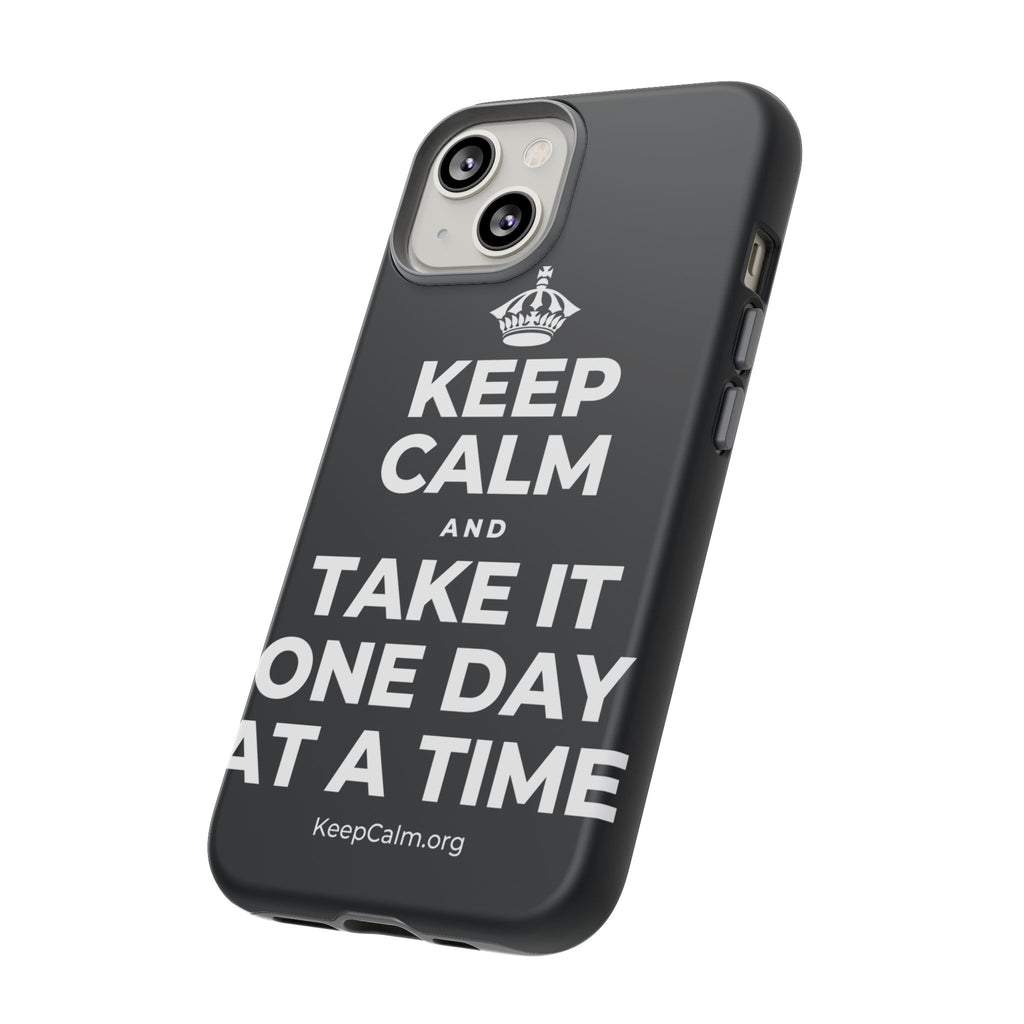KEEP CALM AND TAKE IT ONE DAY AT A TIME Phone Case (Dark)
