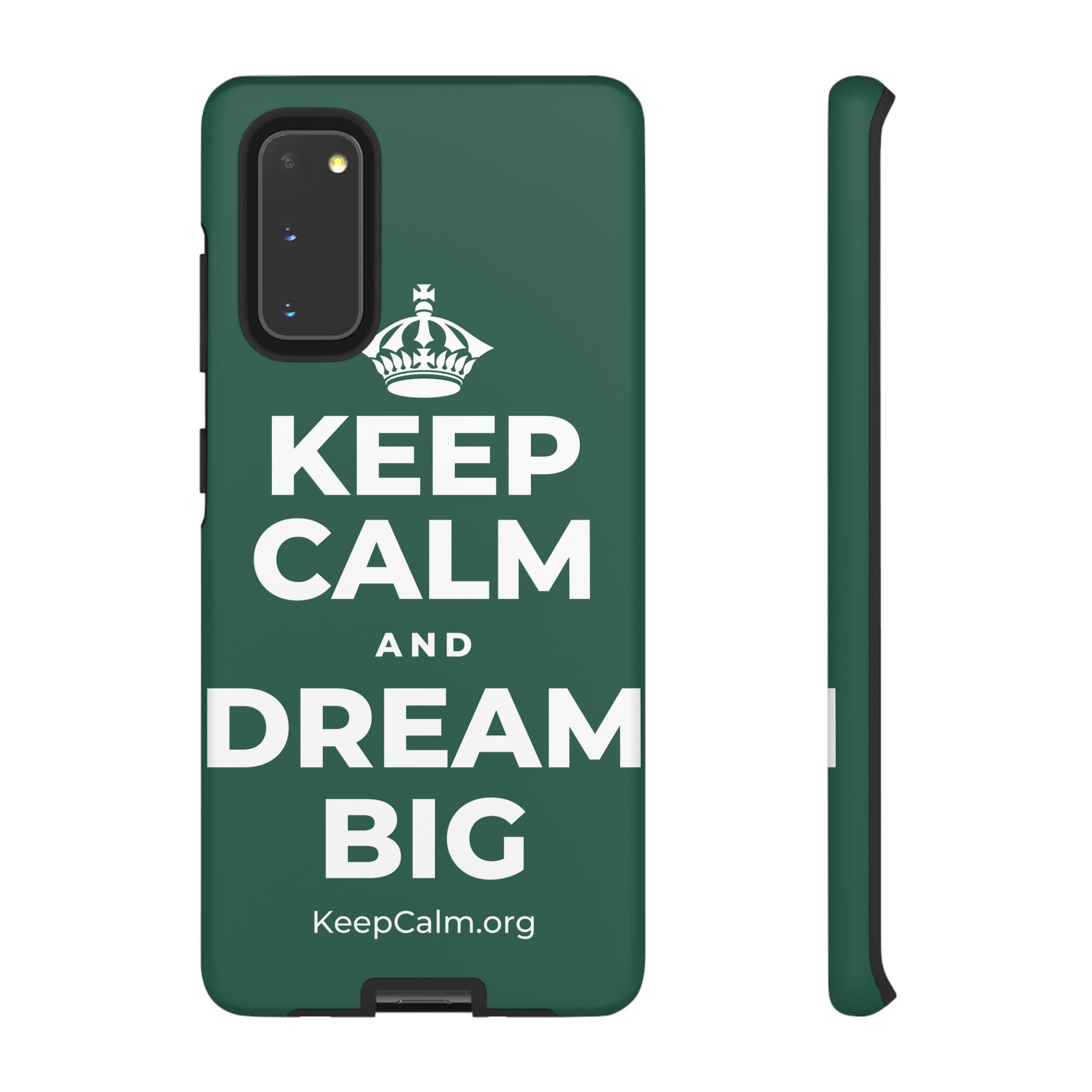 KEEP CALM AND DREAM BIG Phone Case