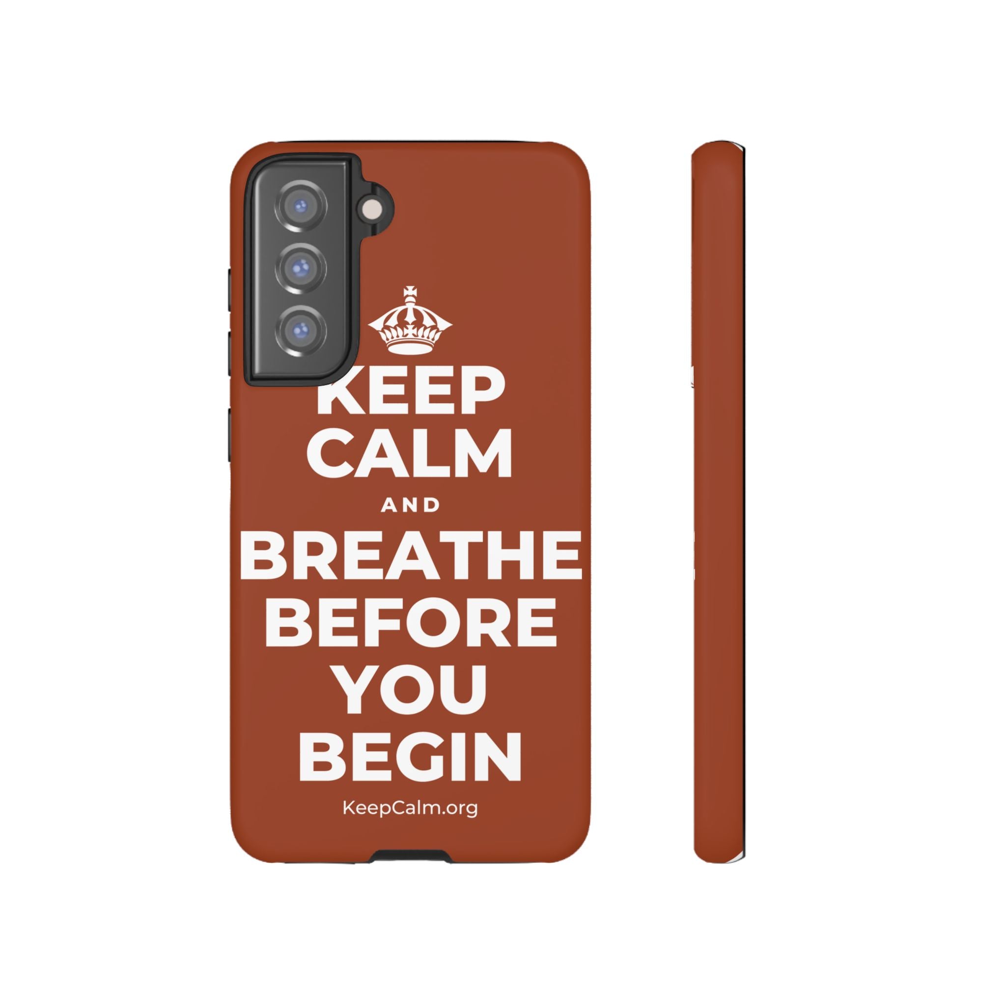 KEEP CALM AND BREATHE BEFORE YOU BEGIN Phone Case