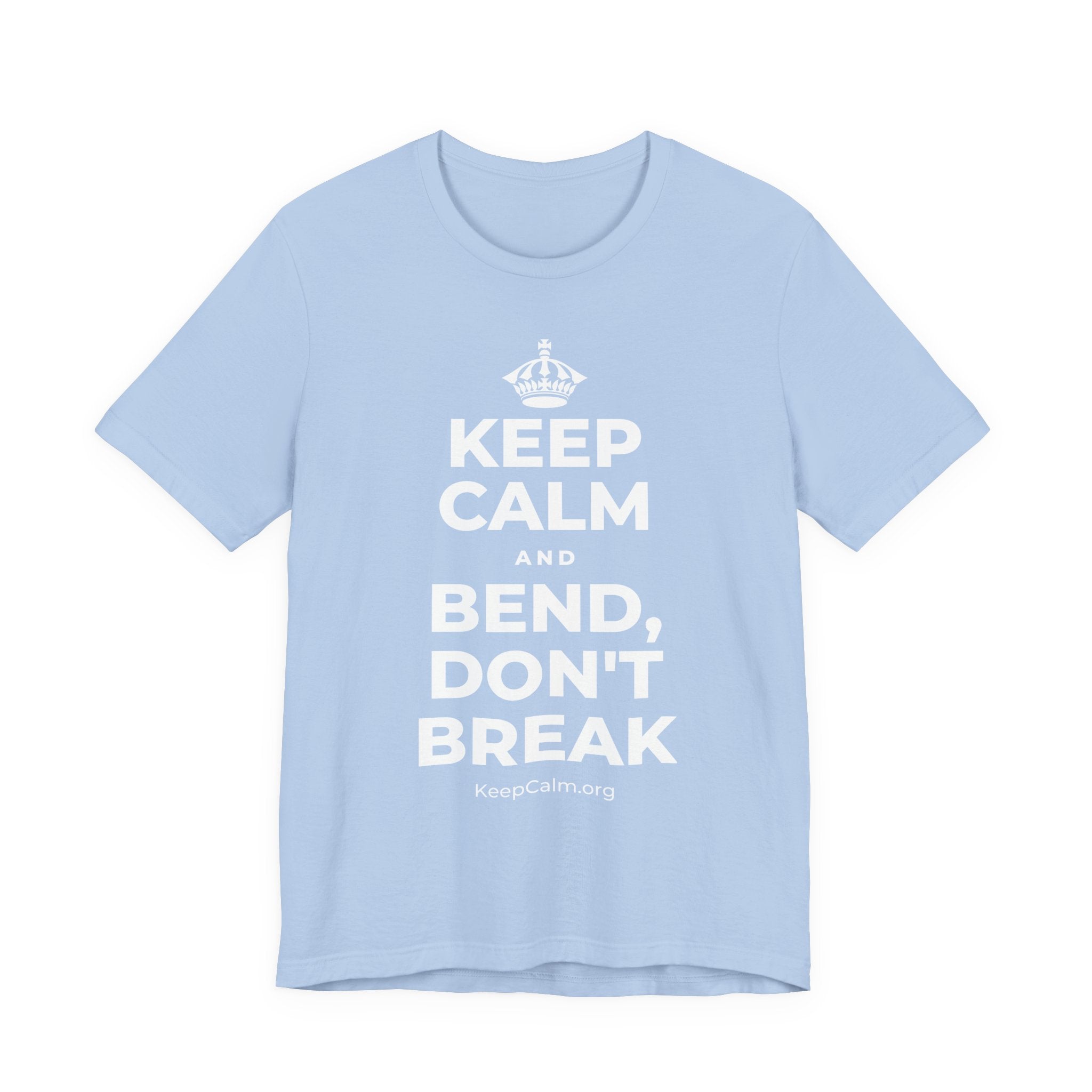KEEP CALM AND BEND, DON'T BREAK T-Shirt (Baby Blue–Silver)