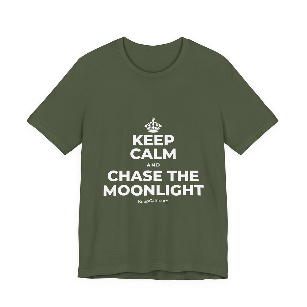 KEEP CALM AND CHASE THE MOONLIGHT T-Shirt (Military Green–Autumn)