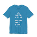 KEEP CALM AND HARD PART FIRST T-Shirt (White–Asphalt)