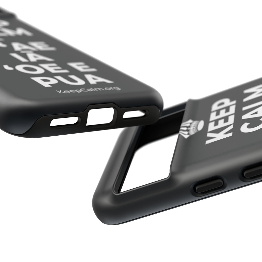 KEEP CALM A E ʻAE IĀ ʻOE E PUA Phone Case (Dark)