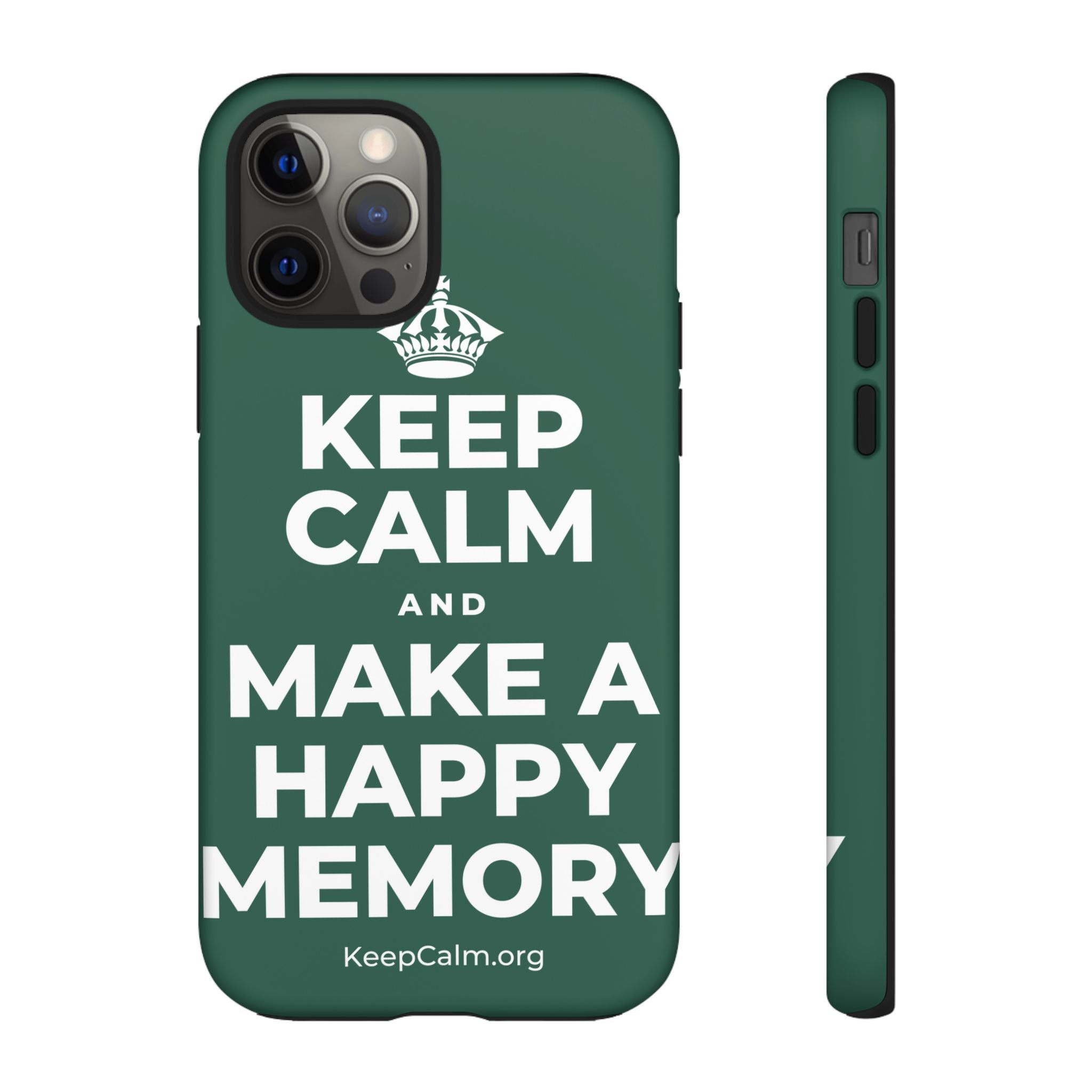 KEEP CALM AND MAKE A HAPPY MEMORY Phone Case