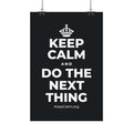 KEEP CALM AND DO THE NEXT THING Satin Poster (Dark)