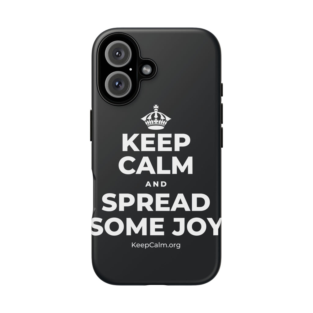 KEEP CALM AND SPREAD SOME JOY Phone Case (Dark)