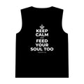 KEEP CALM AND FEED YOUR SOUL TOO Tank Top