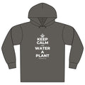 KEEP CALM AND WATER A PLANT Organic Hoodie Tee