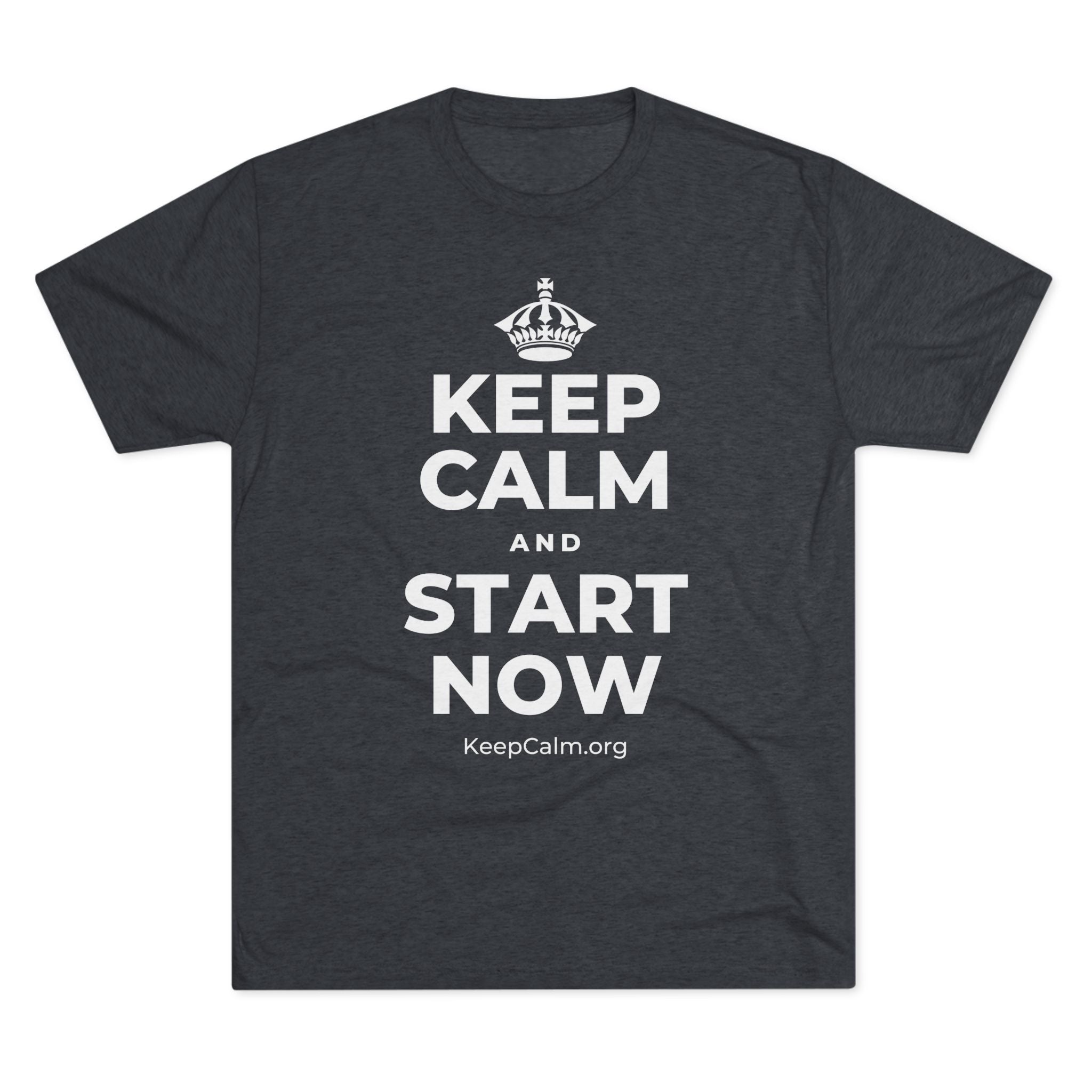 KEEP CALM AND START NOW Tri-Blend Tee