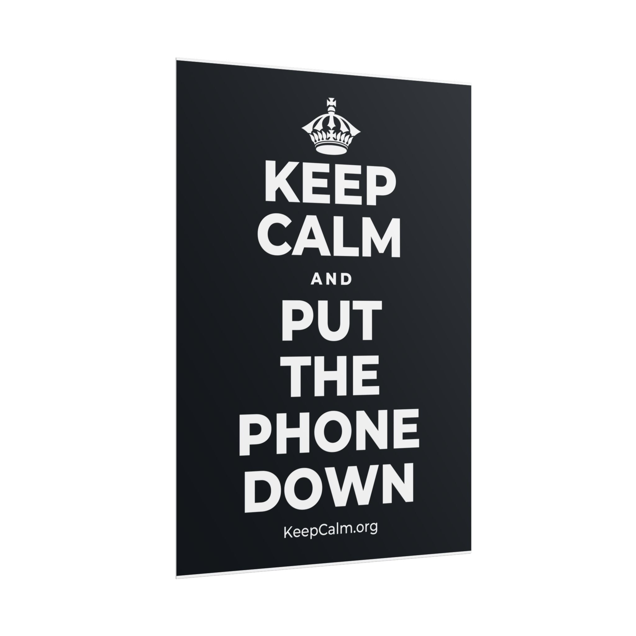 KEEP CALM AND PUT THE PHONE DOWN Poster (Dark)