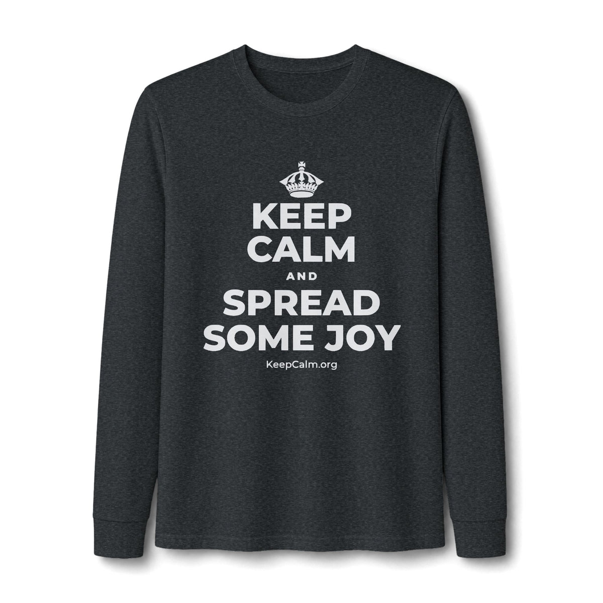 KEEP CALM AND SPREAD SOME JOY Long Sleeve Tee