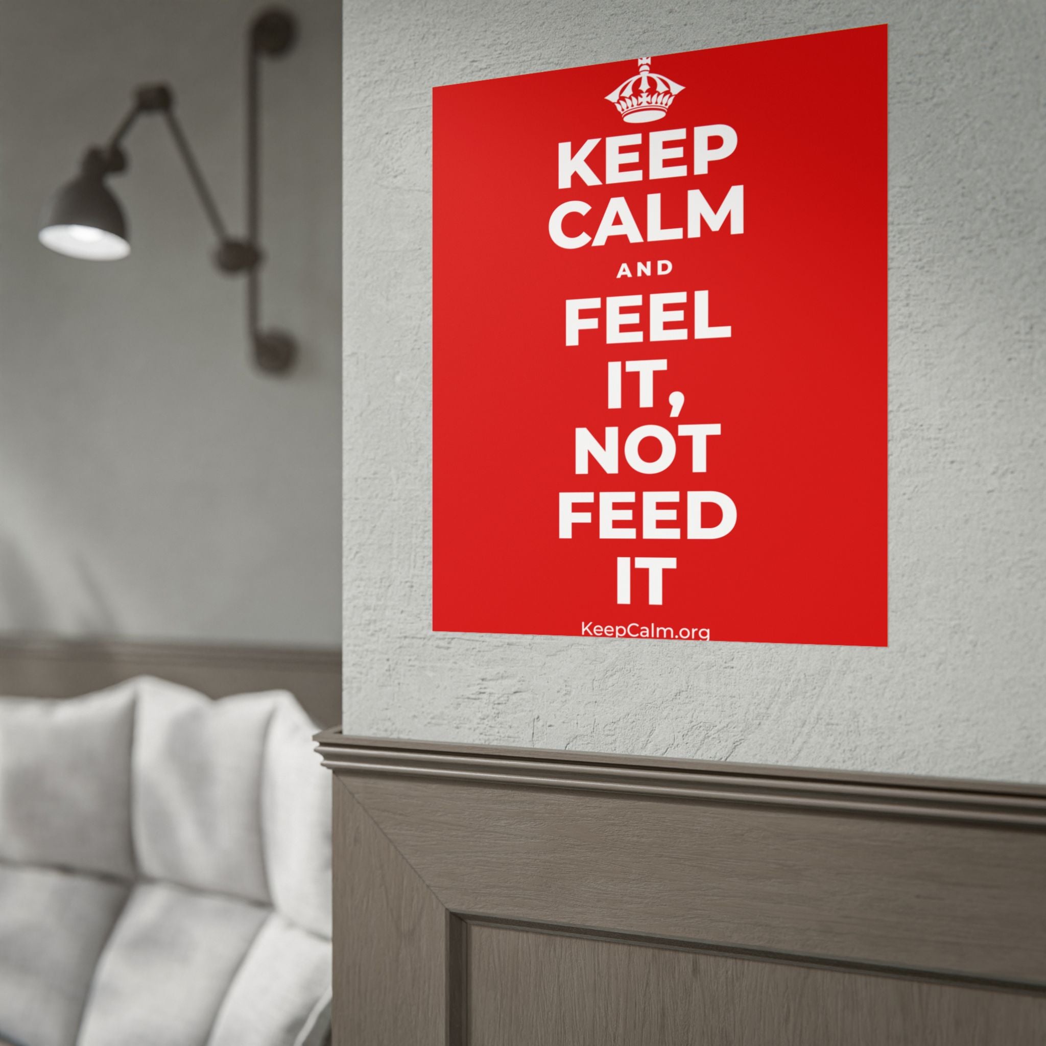 KEEP CALM AND FEEL IT, NOT FEED IT Poster