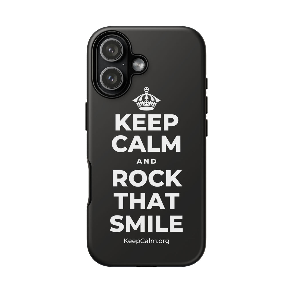 KEEP CALM AND ROCK THAT SMILE Phone Case