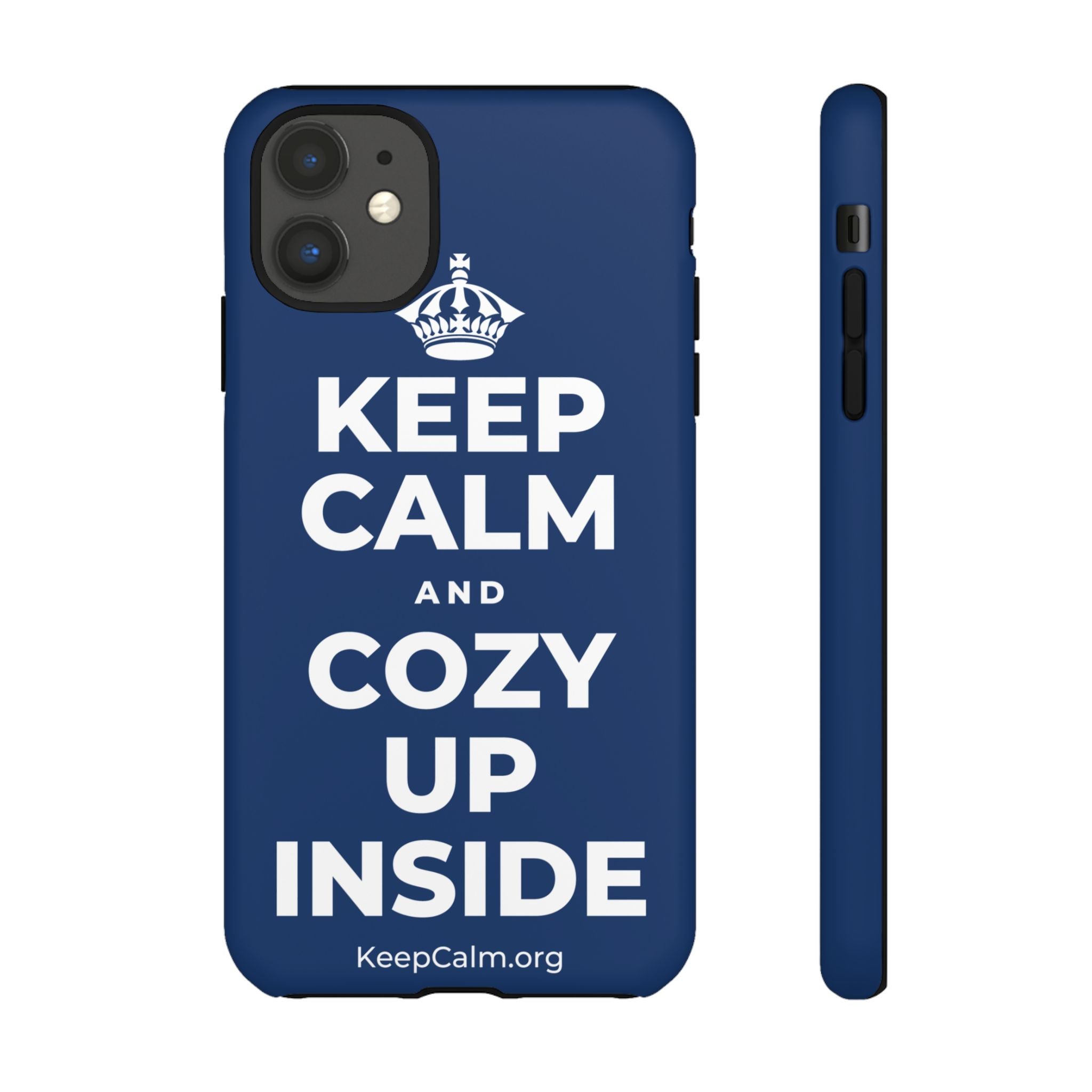 KEEP CALM AND COZY UP INSIDE Phone Case