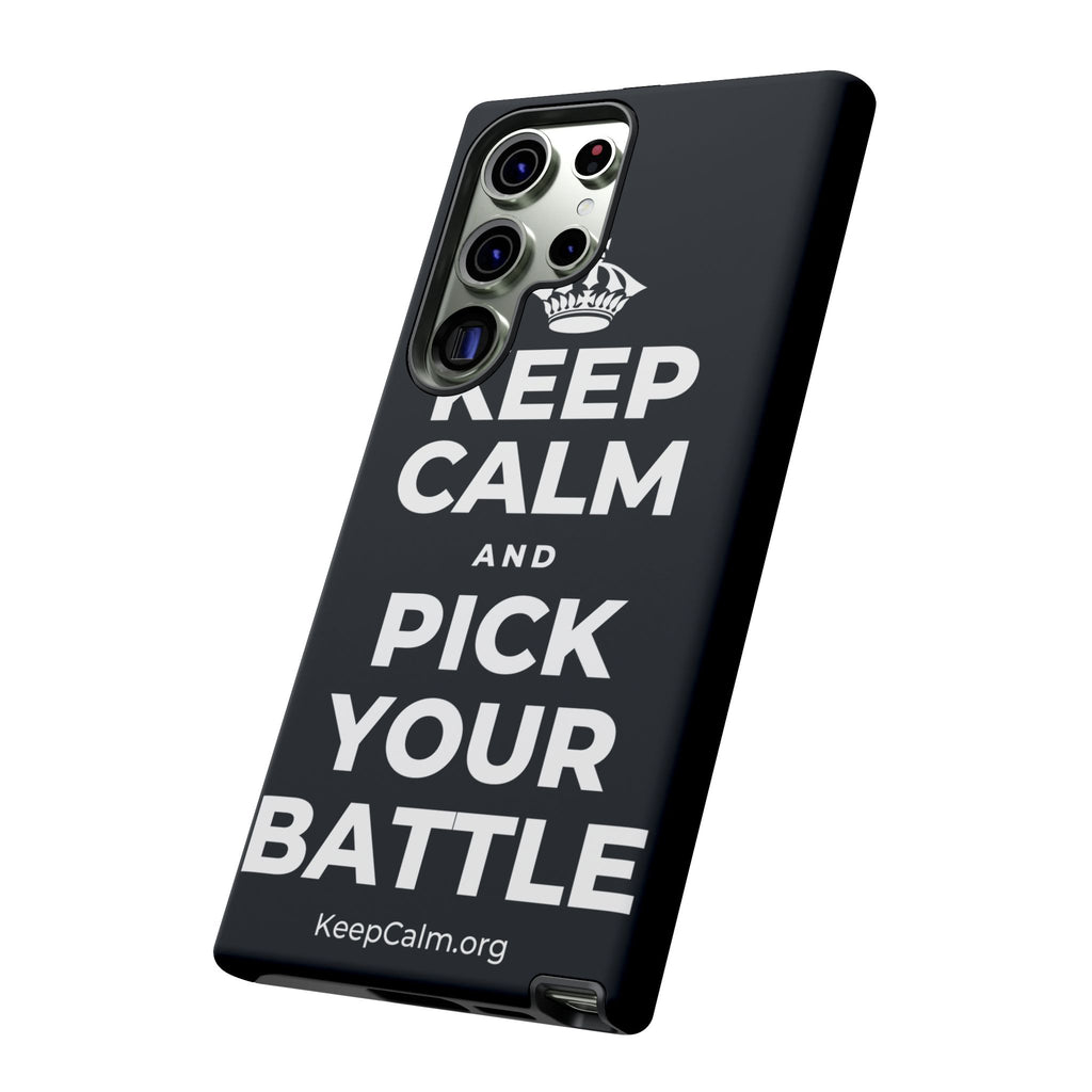KEEP CALM AND PICK YOUR BATTLE Phone Case (Dark)