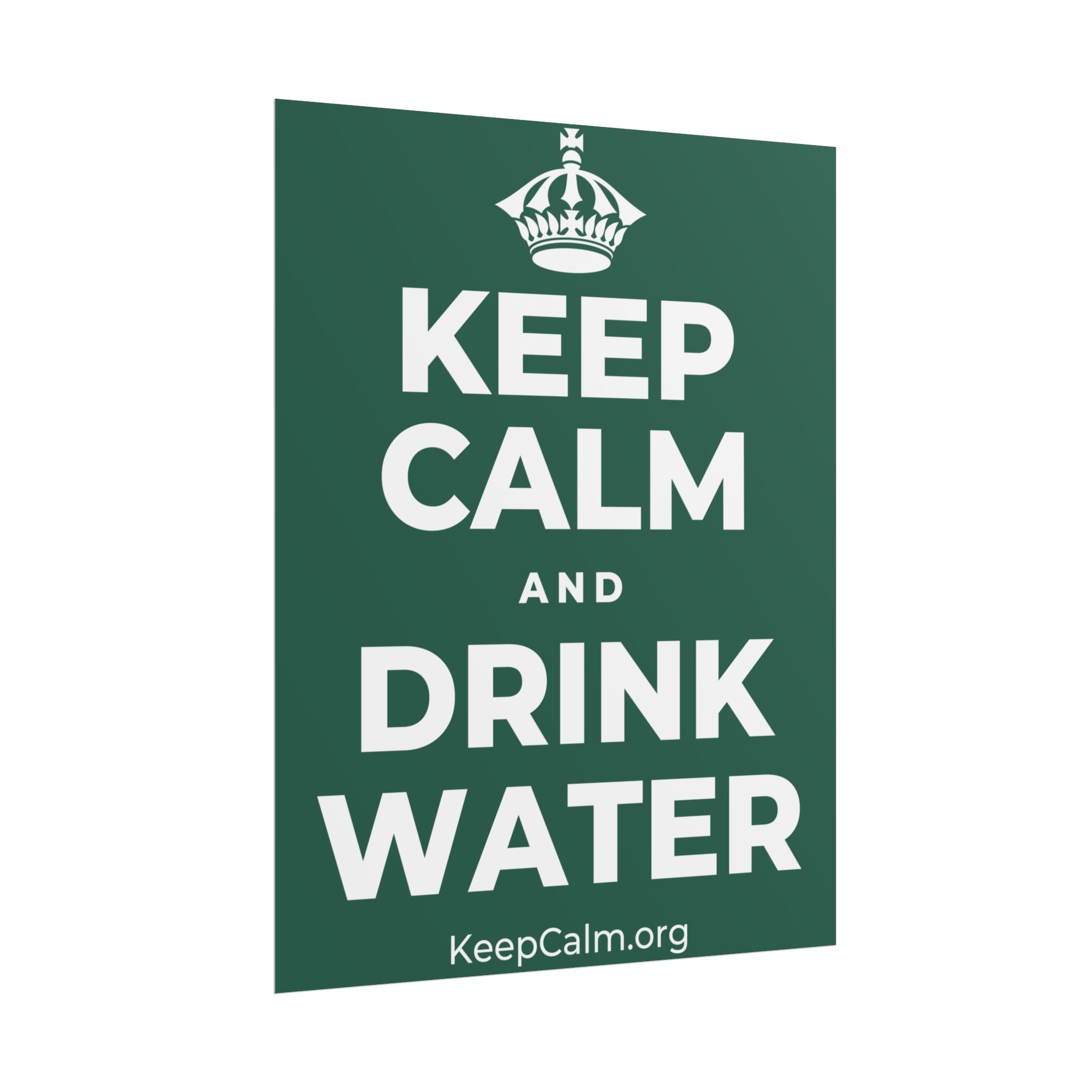 KEEP CALM AND DRINK WATER Poster