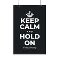 KEEP CALM AND HOLD ON Satin Poster (Dark)