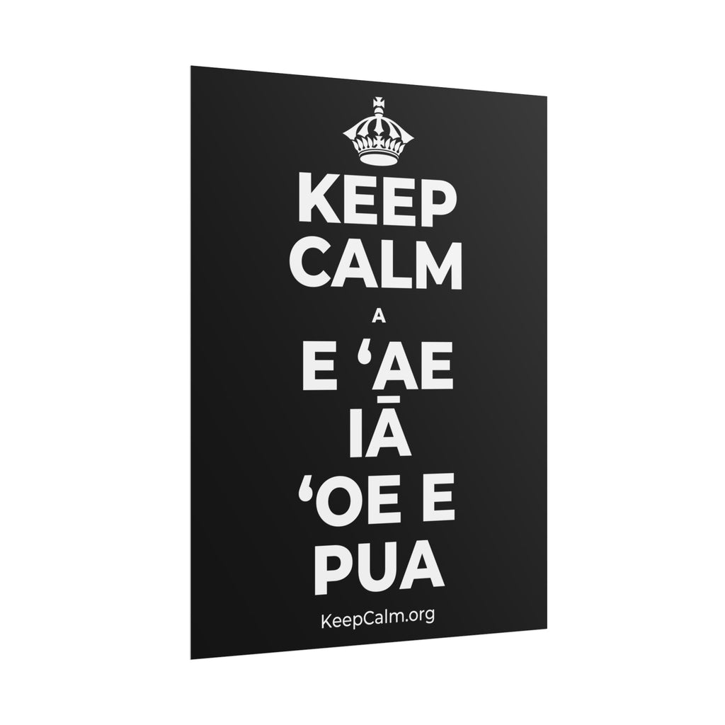 KEEP CALM A E ʻAE IĀ ʻOE E PUA Poster