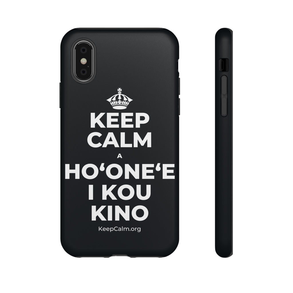 KEEP CALM A HOʻONEʻE I KOU KINO Phone Case (Dark)