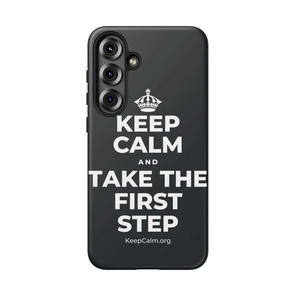 KEEP CALM AND TAKE THE FIRST STEP Phone Case (Dark)