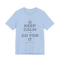 KEEP CALM AND GO FOR IT T-Shirt (Baby Blue–Silver)