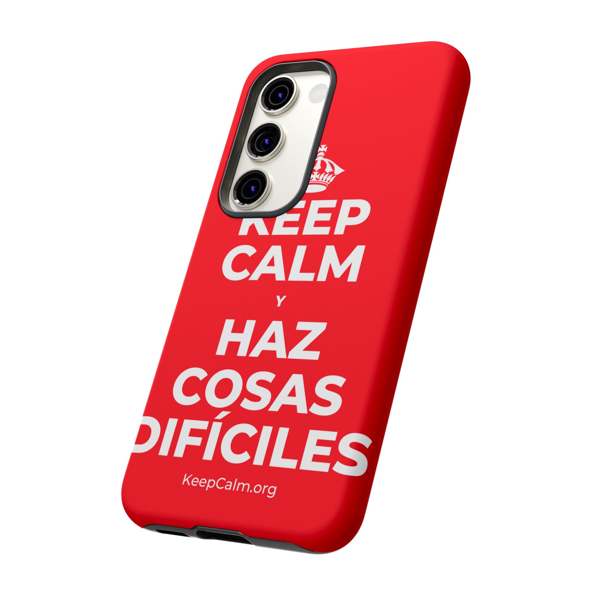 KEEP CALM Y HAZ COSAS DIFÍCILES Phone Case