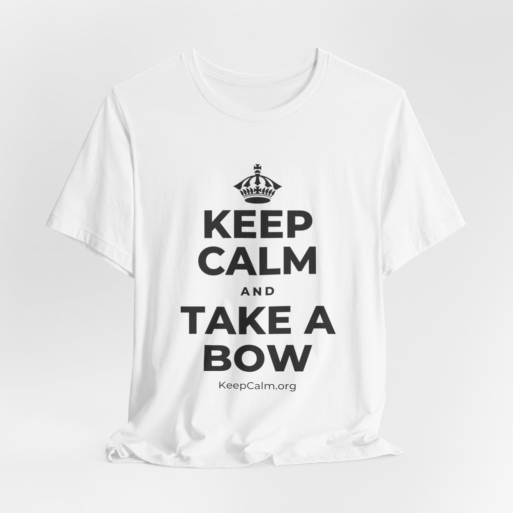 KEEP CALM AND TAKE A BOW T-Shirt (White–Asphalt)