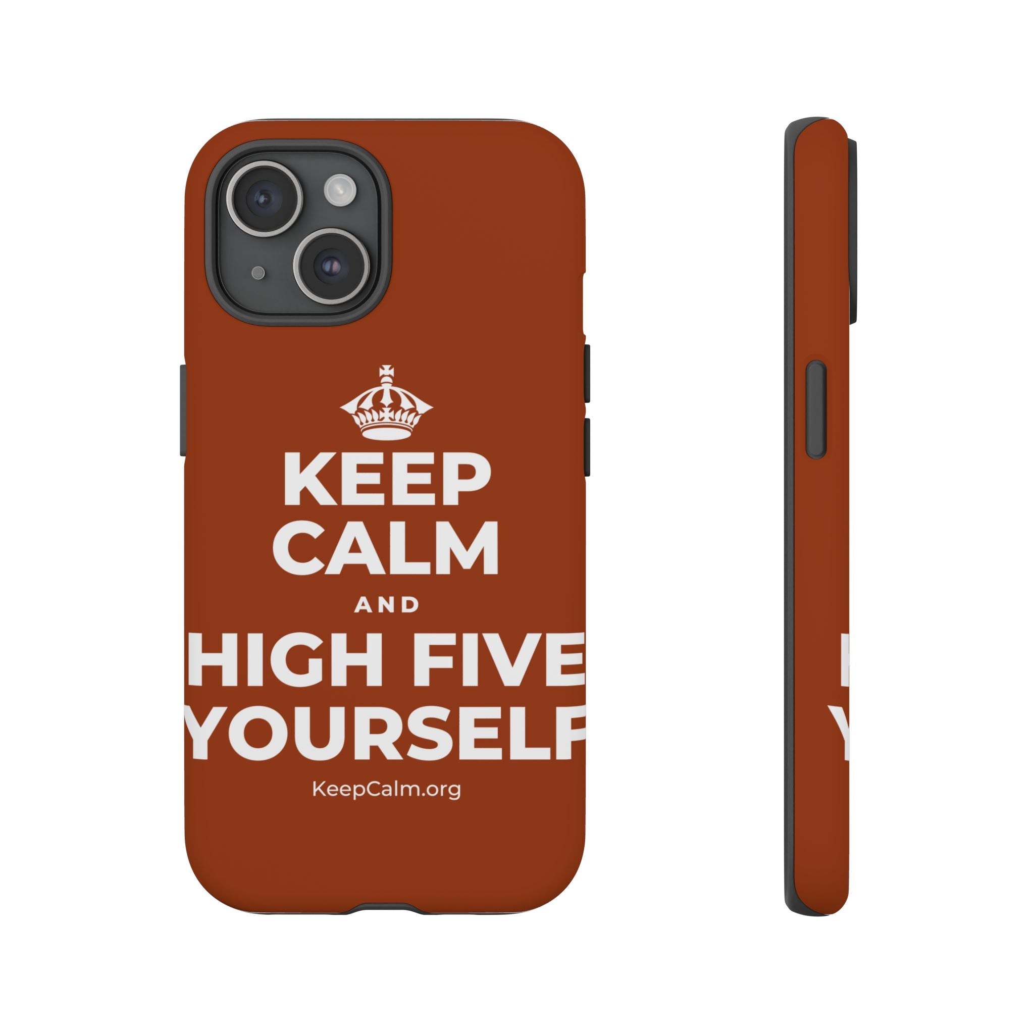 KEEP CALM AND HIGH FIVE YOURSELF Phone Case