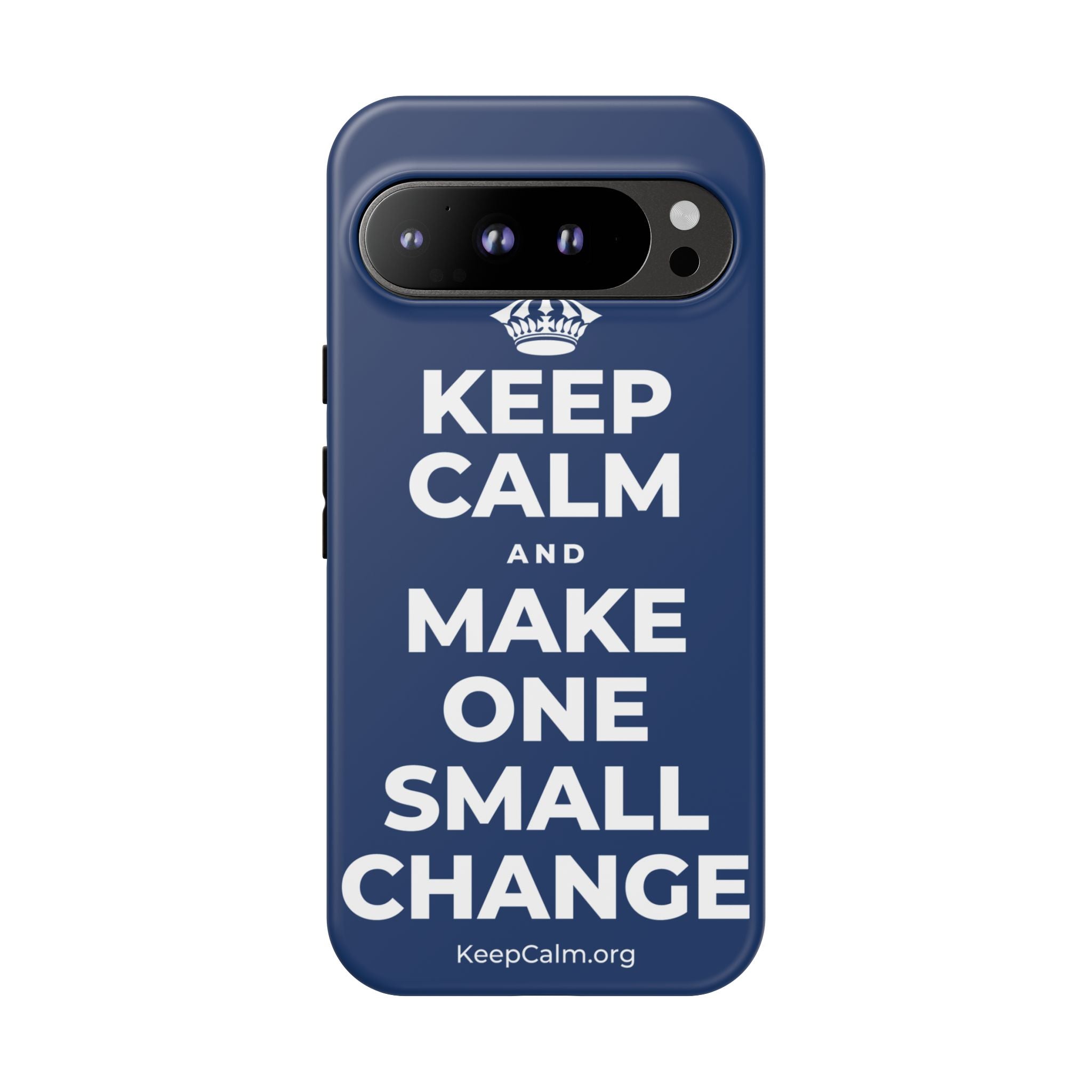 KEEP CALM AND MAKE ONE SMALL CHANGE Phone Case