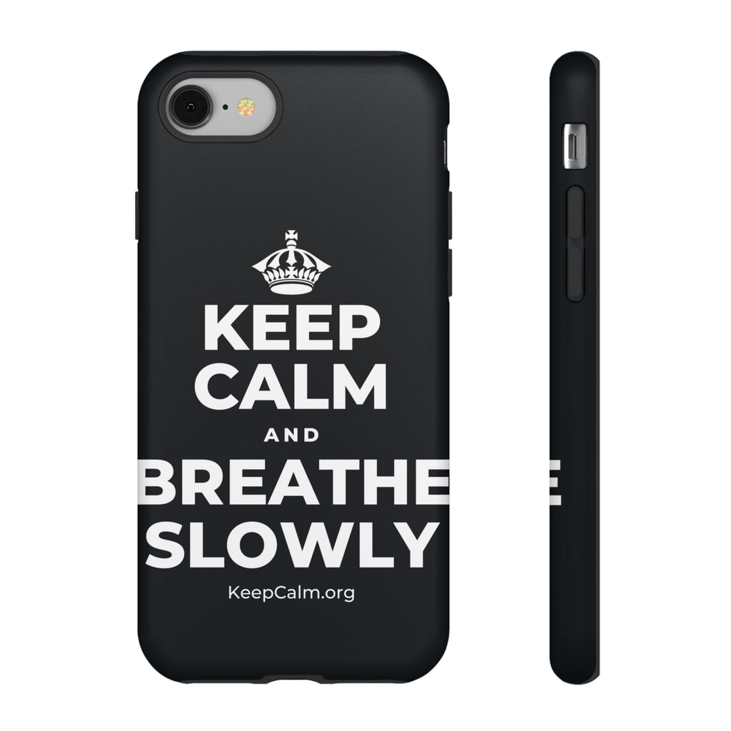 KEEP CALM AND BREATHE SLOWLY Phone Case (Dark)
