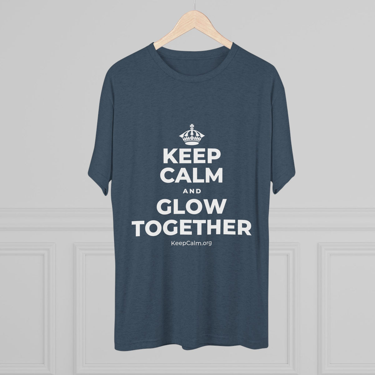 KEEP CALM AND GLOW TOGETHER Tri-Blend Tee