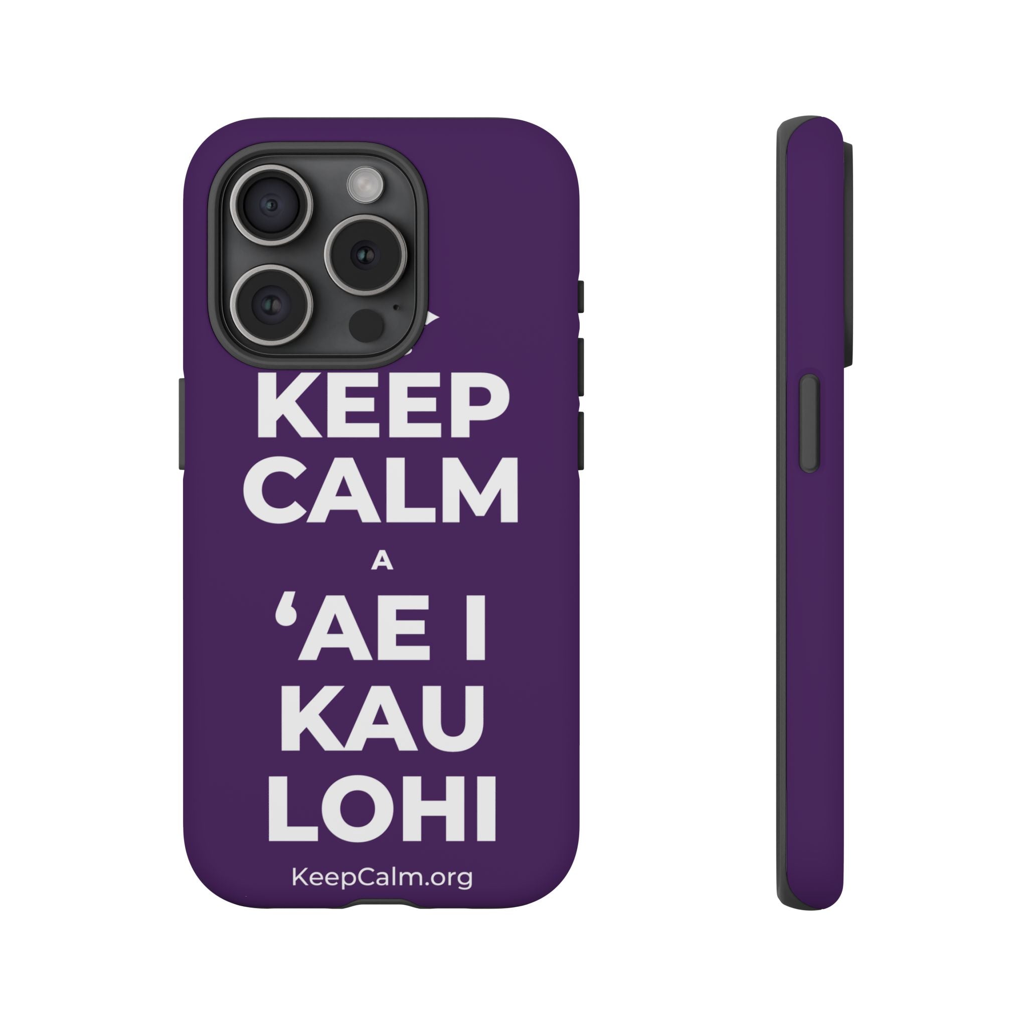 KEEP CALM A ʻAE I KAU LOHI Phone Case