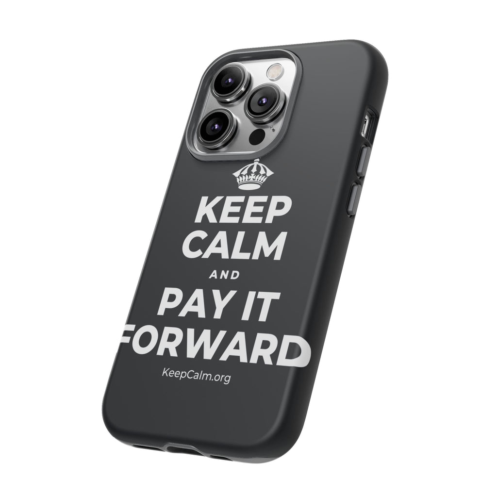 KEEP CALM AND PAY IT FORWARD Phone Case (Dark)