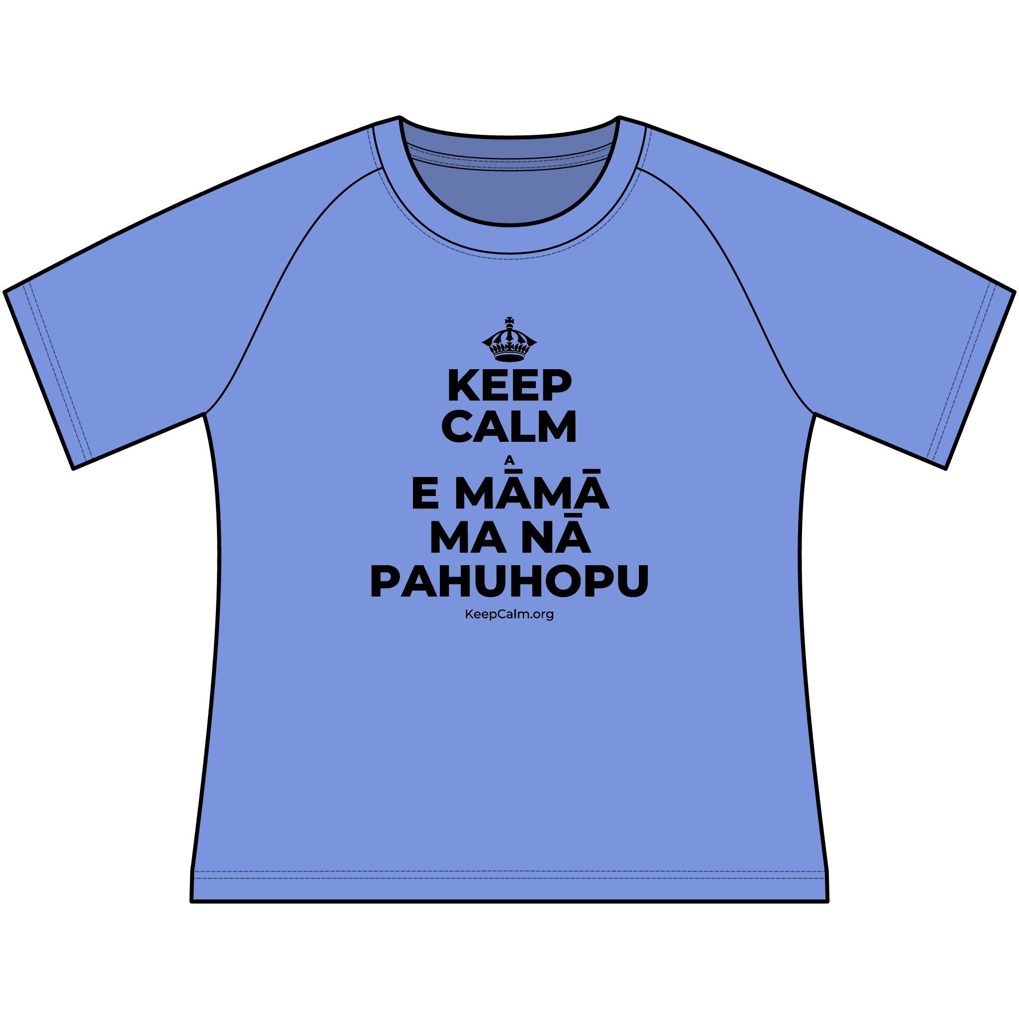 KEEP CALM A E MĀMĀ MA NĀ PAHUHOPU Women's Raglan Tee