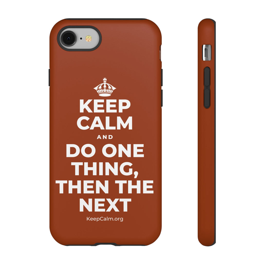 KEEP CALM AND DO ONE THING, THEN THE NEXT Phone Case
