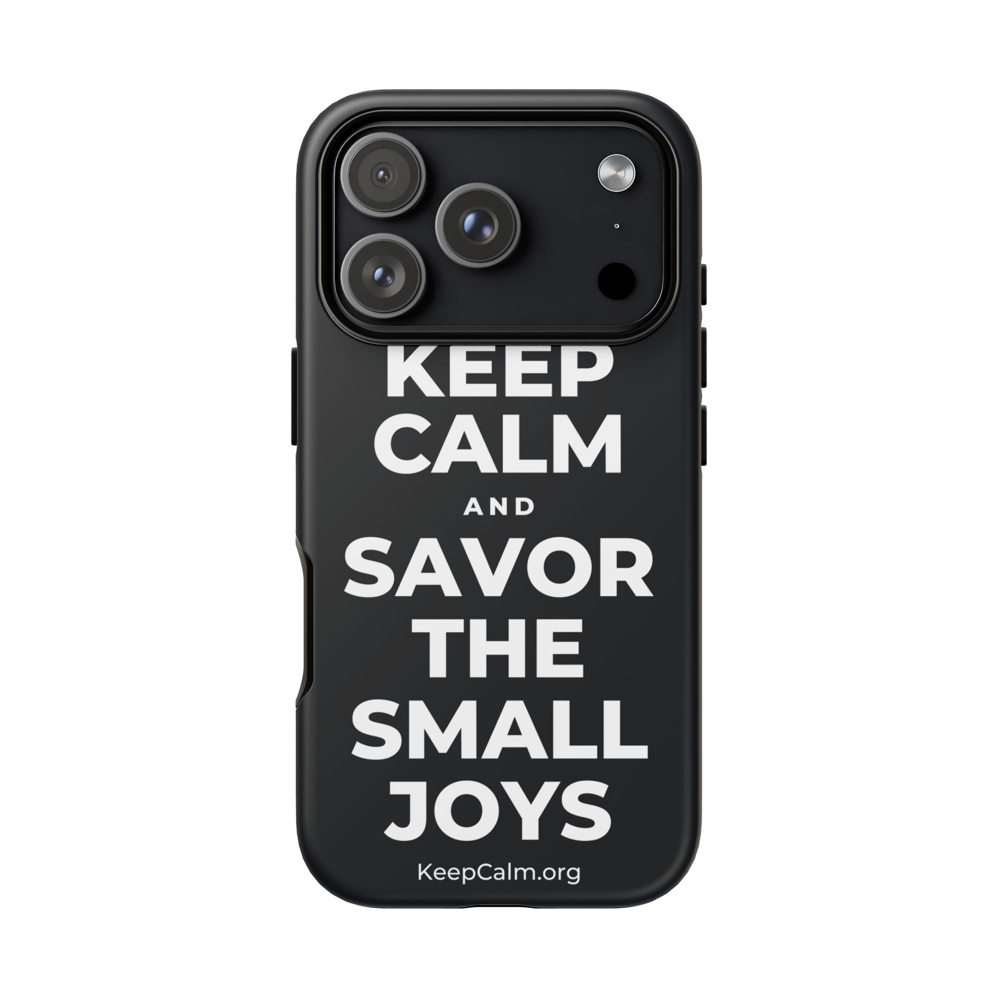KEEP CALM AND SAVOR THE SMALL JOYS Phone Case (Dark)