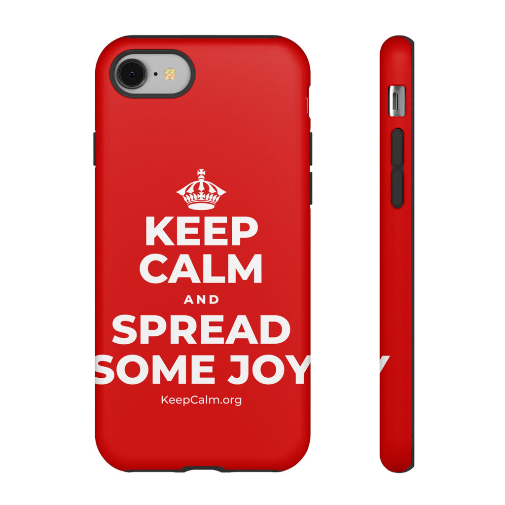 KEEP CALM AND SPREAD SOME JOY Phone Case