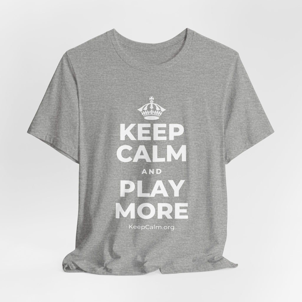 KEEP CALM AND PLAY MORE T-Shirt (White–Asphalt)