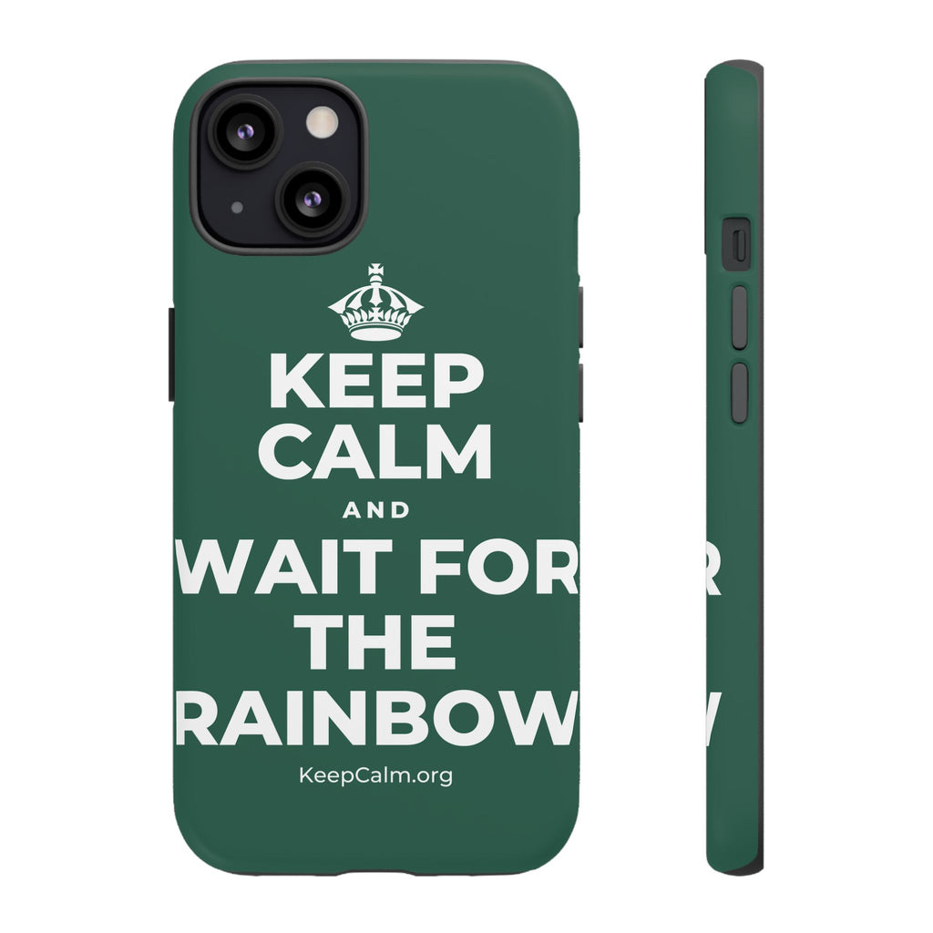 KEEP CALM AND WAIT FOR THE RAINBOW Phone Case