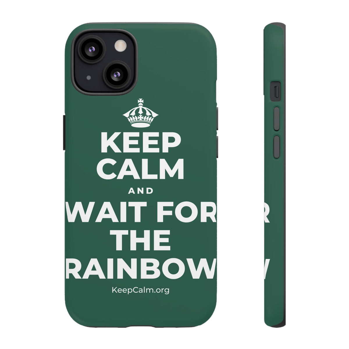 KEEP CALM AND WAIT FOR THE RAINBOW Phone Case