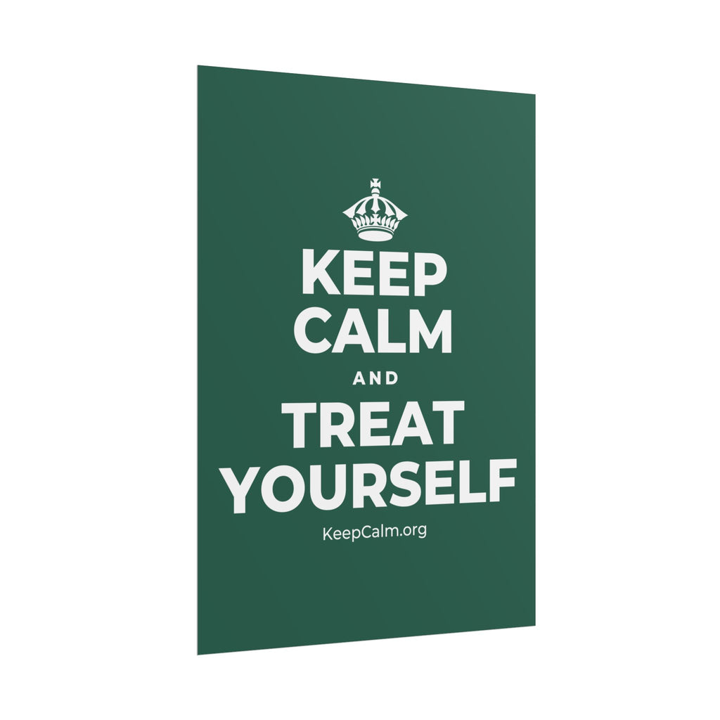 KEEP CALM AND TREAT YOURSELF Poster