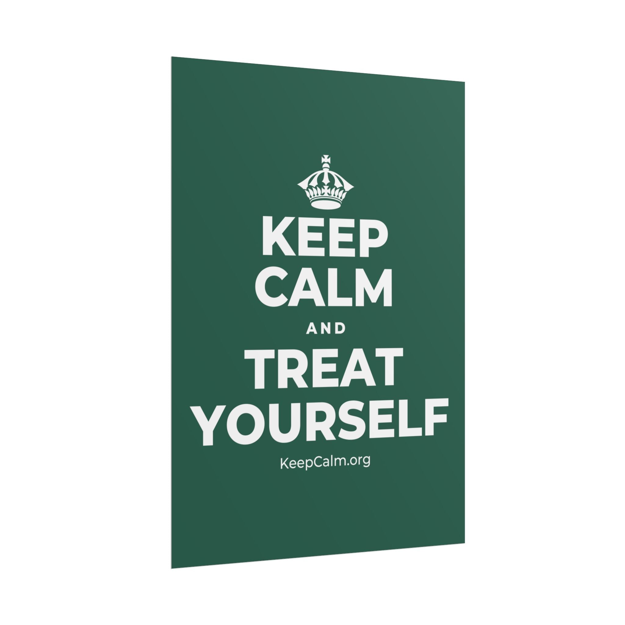KEEP CALM AND TREAT YOURSELF Poster