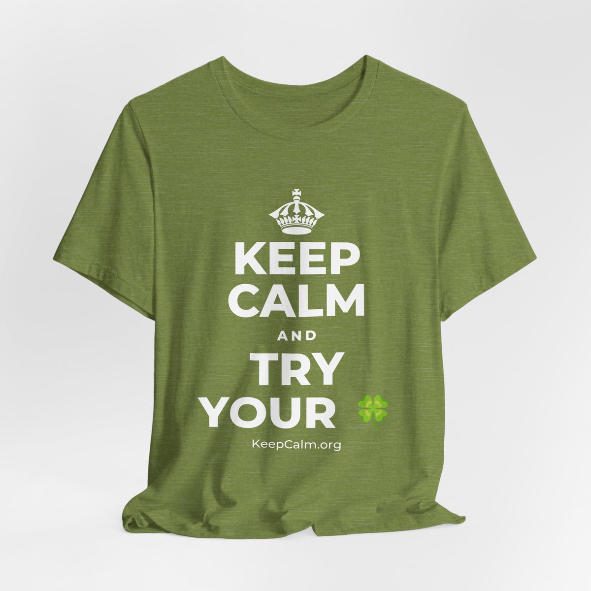 KEEP CALM AND TRY YOUR 🍀 T-Shirt (Baby Blue–Silver)